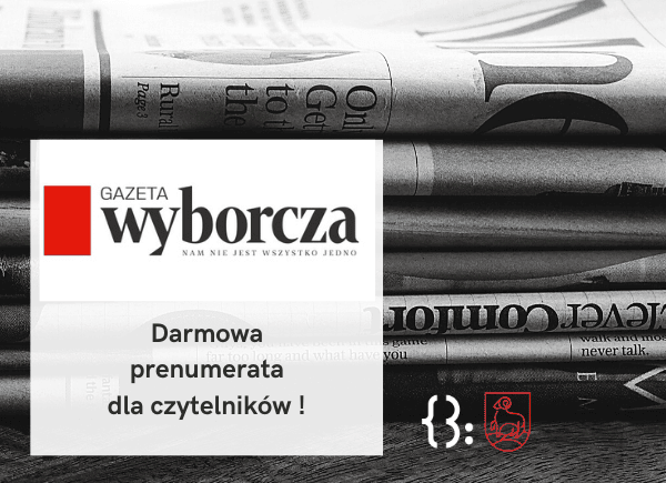 Gazeta Wyborcza - Darmowa Prenumerata dla Czytelników!