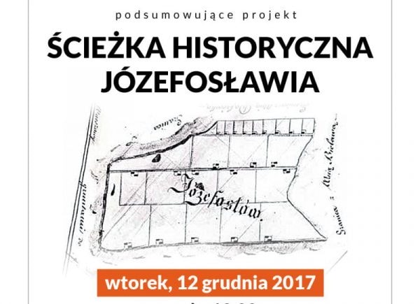 Plakat promujący spotkanie podsumowujące projektŚcieżka Historyczna w Józefosławiu