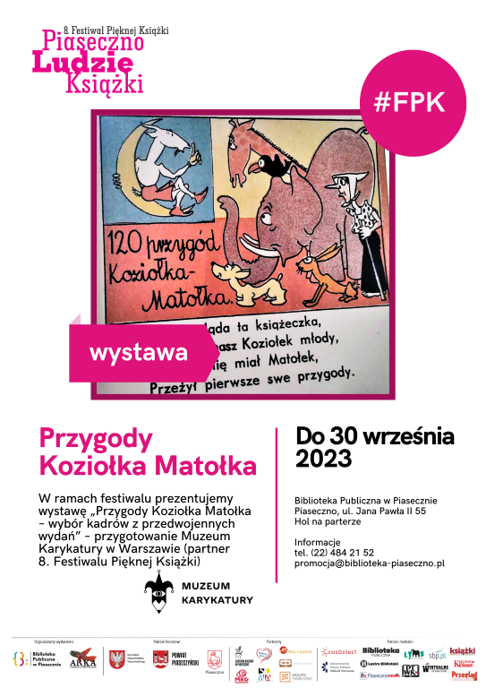 „Przygody Koziołka Matołka – wybór kadrów z przedwojennych wydań” – przygotowanie Muzeum Karykatury w Warszawie.