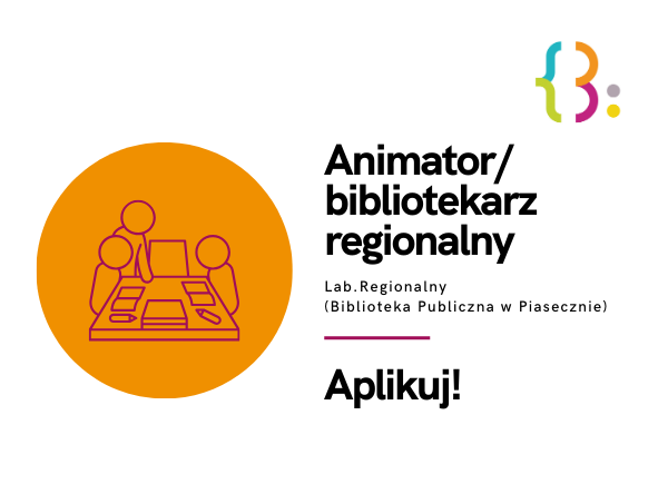Lab.Regionalny - oferta pracy na stanowisko: Animator/bibliotekarz regionalny